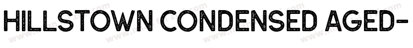 hillstown condensed aged字体转换